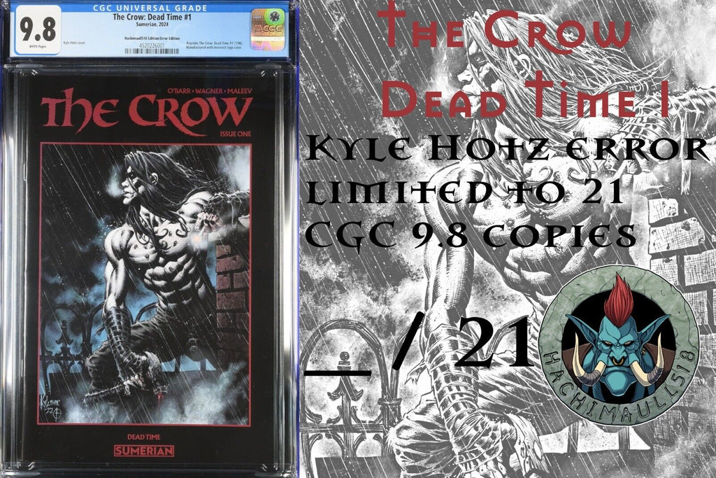 CGC 9.8  The Crow Dead Time 1 Kyle Hotz Error Edition Ltd 21 Graded Copies Total